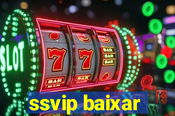 ssvip baixar